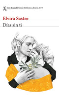 Días Sin Ti (Novela) / Days Without You (a Novel): Premio Biblioteca Breve 2019 - Paperback