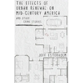 The Effects of Urban Renewal on Mid-Century America and Other Crime Stories - Paperback