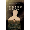 Preyed Upon: Multiple Generations of Parental Alienation - Hardcover