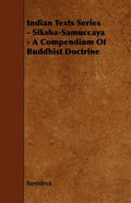 Indian Texts Series - Siksha-Samuccaya - A Compendium of Buddhist Doctrine - Paperback
