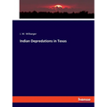 Indian Depredations in Texas - Paperback