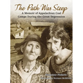 The Path Was Steep: A Memoir of Appalachian Coal Camps During the Great Depression - Paperback