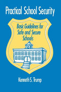 Practical School Security: Basic Guidelines for Safe and Secure Schools - Paperback