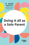 Doing It All as a Solo Parent (HBR Working Parents Series) - Hardcover