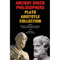 Ancient Greek Philosophers Plato Aristotle Collection: Plato's Phaedrus, Symposium, Euthyphro, Apology, Crito, Meno, Phaedo & Aristotle's Poetics, Pol - Paperback