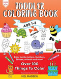 Toddler Coloring Book Age 1-3: Enjoy Jumbo Letters, Numbers, Shapes, Animals and More! - Paperback