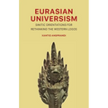 Eurasian Universism: Sinitic Orientations for Rethinking the Western Logos - Paperback