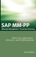 SAP MM / Pp Interview Questions, Answers, and Explanations: SAP Production Planning Certification - Paperback