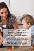 300 + Companies that Pay you to Work from Home: Legit Work at home Jobs and answers to questions about your favorite work at home companies - Paperback