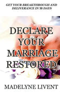 Declare your marriage restored: Prayer to see breakthough and deliverance in less than 30 days - Paperback