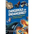 Dangerous or Endangered?: Discover the Fascinating Truths of 25 Marine Creatures - Paperback