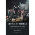 George Whitefield: Evangelist for God and Empire - Paperback