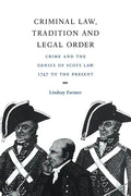 Criminal Law, Tradition and Legal Order: Crime and the Genius of Scots Law, 1747 to the Present - Paperback