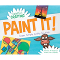 Paint It! Super Simple Crafts for Kids - Library Binding