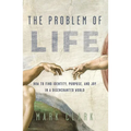 The Problem of Life: How to Find Identity, Purpose, and Joy in a Disenchanted World - Paperback