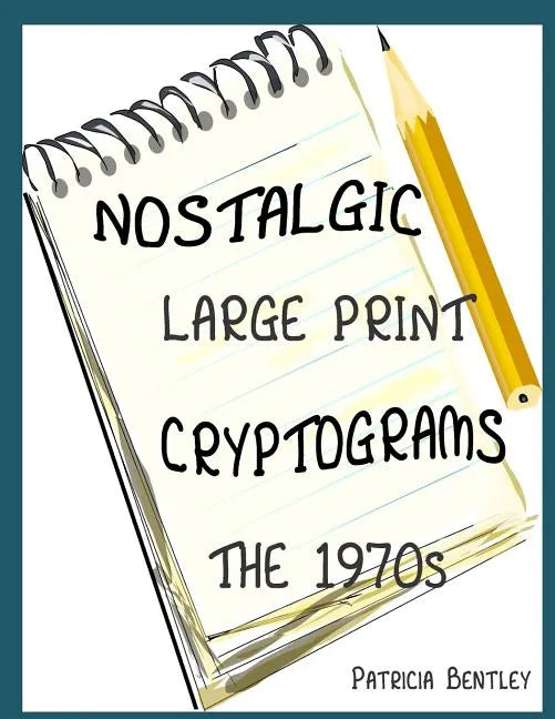 Nostalgic Large Print Cryptograms: The 1970s - Paperback