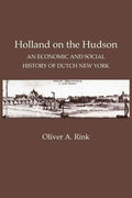 Holland on the Hudson: An Economic and Social History of Dutch New York - Paperback