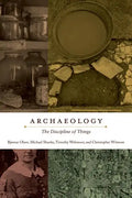 Archaeology: The Discipline of Things - Paperback