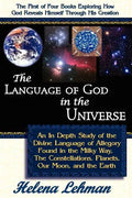 The Language of God in the Universe, an in Depth Study of the Divine Language of Allegory Found in the Milky Way, the Constellations, Planets, Our Moo - Paperback