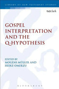Gospel Interpretation and the Q-Hypothesis - Paperback