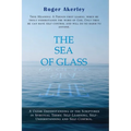 The Sea of Glass: A Clear Understanding of The Scriptures in Spiritual Terms: Self - Learning, Self - Understanding, and Self - Control - Paperback