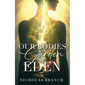 Our Bodies as the Garden of Eden - Paperback