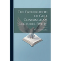 The Fatherhood of God. Cunningham Lectures. [With] - Paperback