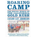 Roaring Camp: The Social World of the California Gold Rush - Paperback
