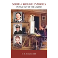 Norman Rockwell's Models: In and Out of the Studio - Hardcover