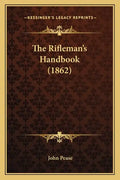 The Rifleman's Handbook (1862) - Paperback