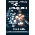 Management Consulting in the Era of the Digital Organization - Paperback