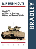 Bradley: A History of American Fighting and Support Vehicles - Hardcover
