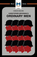 An Analysis of Christopher R. Browning's Ordinary Men: Reserve Police Battalion 101 and the Final Solution in Poland - Paperback