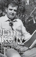 Tim Kelly - Master of Stage Fright (hardback) - Hardcover
