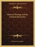 Mystical Theology and the Celestial Hierarchies - Paperback