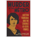 Murder in the M騁ro: Laetitia Toureaux and the Cagoule in 1930s France - Paperback