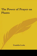 The Power of Prayer on Plants - Paperback