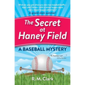 The Secret at Haney Field: A Baseball Mystery - Paperback