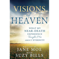 Visions of Heaven: What My Near-Death Experience Taught Me about Eternity - Paperback