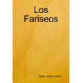 Los Fariseos - Hardcover