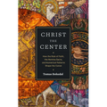 Christ the Center: How the Rule of Faith, the Nomina Sacra, and Numerical Patterns Shape the Canon - Paperback