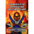 Our Breath is the Whisper of Our Ancestors' Defiance - Paperback