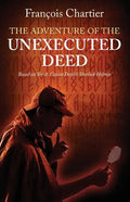 The Adventure of the Unexecuted Deed: Based on Sir A. Conan Doyle's Sherlock Holmes - Paperback