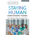 Staying Human During Residency Training: How to Survive and Thrive After Medical School, Seventh Edition - Paperback