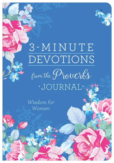 3-Minute Devotions from the Proverbs Journal: Wisdom for Women - Paperback