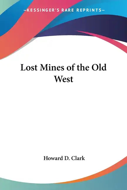 Lost Mines of the Old West - Paperback