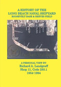 A History of the Long Beach Naval Shipyard, Roosevelt Base & Reeves Field N.A.S. - Paperback