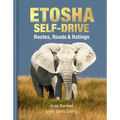 Etosha Self-Drive: Routes, Roads & Ratings - Hardcover