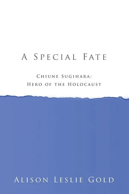 A Special Fate: Chiune Sugihara: Hero of the Holocaust - Paperback