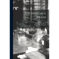 The Hostage Brain - Paperback